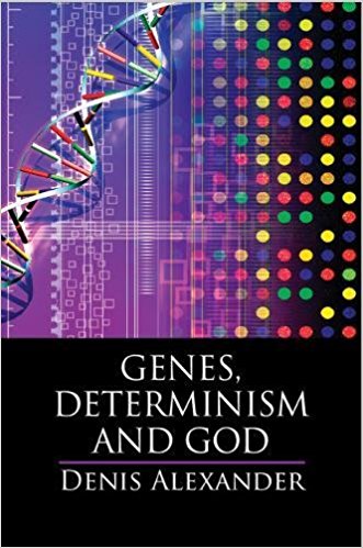 Dr Denis Alexander – Genes, Determinism and God